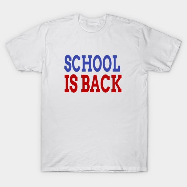 School is Back T-Shirt by soufyane